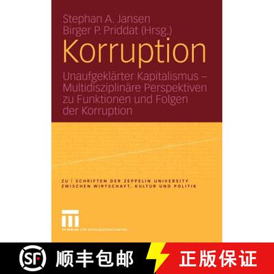 【4周达】Korruption: Unaufgeklärter Kapitalismus -- Multidisziplinäre Perspektiven Zu Funktionen Un... [9783531145617]