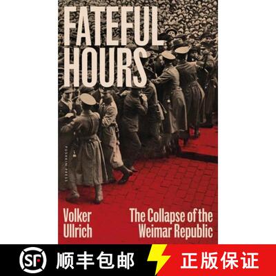 【3-4周达】精装 Fateful Hours: The Collapse of the Weimar Republic [9781805332794]