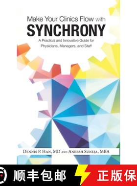 预订 Make Your Clinics Flow with Synchrony: A Practical and Innovative Guide for Physicians, Managers... [9780873899239]