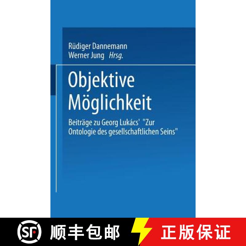 【4周达】Objektive Möglichkeit : Beiträge zu Georg Lukács' Zur Ontologie des gesellschaftlichen ... [9783531127910]