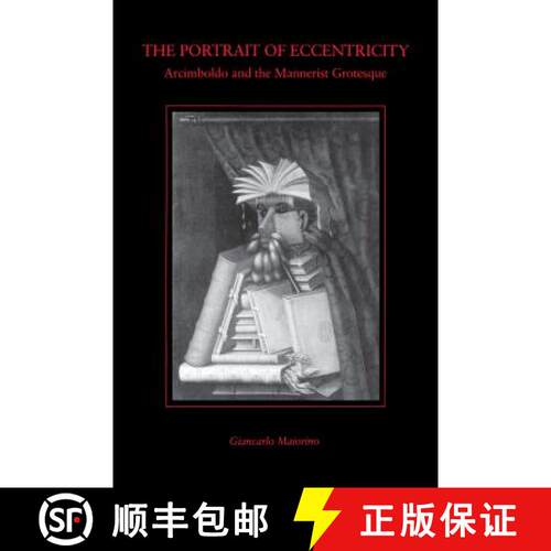 【3-4周达】The Portrait of Eccentricity – Arcimboldo and the Mannerist Grotesque [9780271023205]