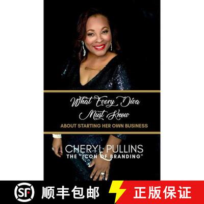 【3-4周达】What Every Diva Must Know about Starting Her Own Business: A Modern Woman's Guide to Build... [9780985955434]