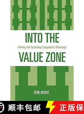 预订 Into the Value Zone : Gaining and Sustaining Competitive Advantage [9780761840190]