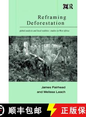 【3-4周达】Reframing Deforestation: Global Analyses and Local Realities: Studies in West Africa [9780415185912]
