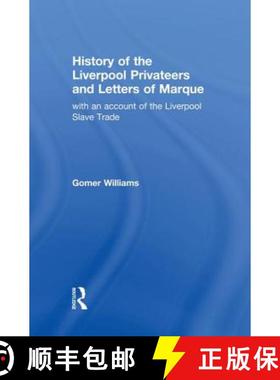 【3-4周达】History of the Liverpool Privateers and Letter of Marque : with an account of the Liverpoo... [9781138010826]