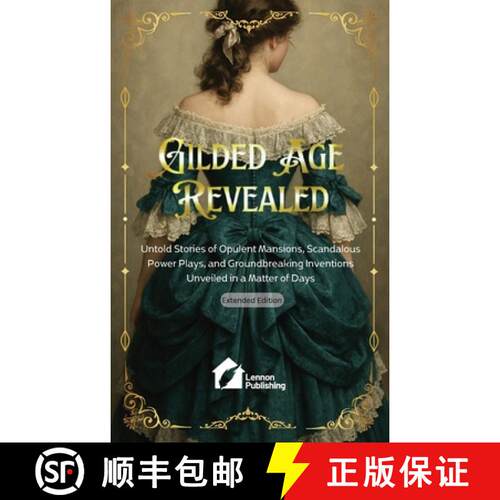 【3-4周达】精装 Gilded Age Revealed: Untold Stories of Opulent Mansions, Scandalous Power Plays, and ... [9798993353203]