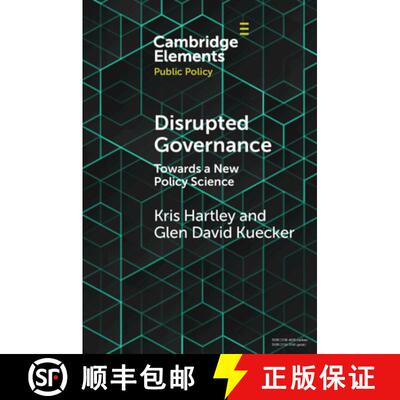 【3-4周达】Disrupted Governance: Towards a New Policy Science [9781009125680]
