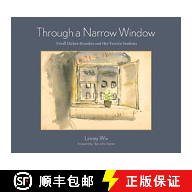 【3-4周达】Through a Narrow Window: Friedl Dicker-Brandeis and Her Terezín Students [9780826348272]