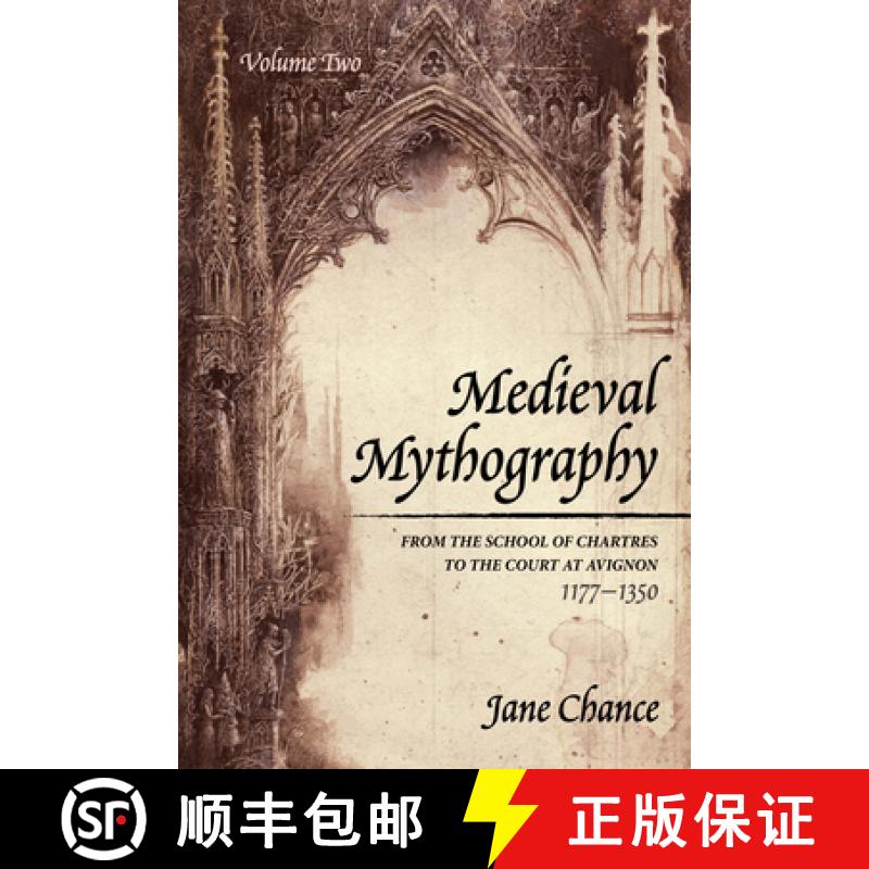 【3-4周达】Medieval Mythography, Volume Two: From the School of Chartres to the Court at Avignon, 117... [9781532688959]