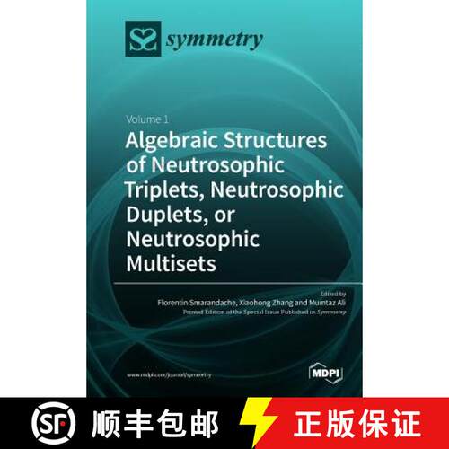 【3-4周达】Algebraic Structures of Neutrosophic Triplets, Neutrosophic Duplets, or Neutrosophic Multi... [9783038973843]