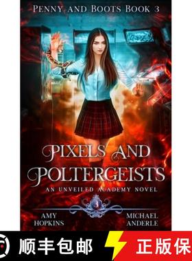 预订 Pixels And Poltergeists: An Unveiled Academy Novel [9781642026290]