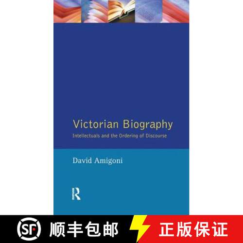 【3-4周达】精装 Victorian Biography: Intellectuals and the Ordering of Discourse [9781138160064]