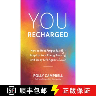 【3-4周达】You, Recharged : How to Beat Fatigue (Mostly), Amp Up Your Energy (Usually), and Enjoy Lif... [9781642504880]