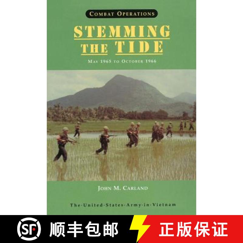 【2-3周达】Combat Operations: Stemming the Tide, May 1965 to October 1966 (United States Army in Viet... [9781782663430]
