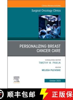 【3-4周达】Personalizing Breast Cancer Care, an Issue of Surgical Oncology Clinics of North America: ... [9780443181757]