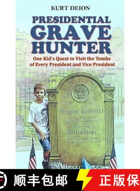 【3-4周达】Presidential Grave Hunter: One Kid's Quest to Visit the Tombs of Every President and Vice ... [9798218141738]