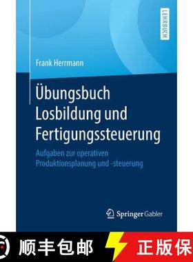 【3-4周达】Übungsbuch Losbildung und Fertigungssteuerung : Aufgaben zur operativen Produktionsplanun... [9783658215668]