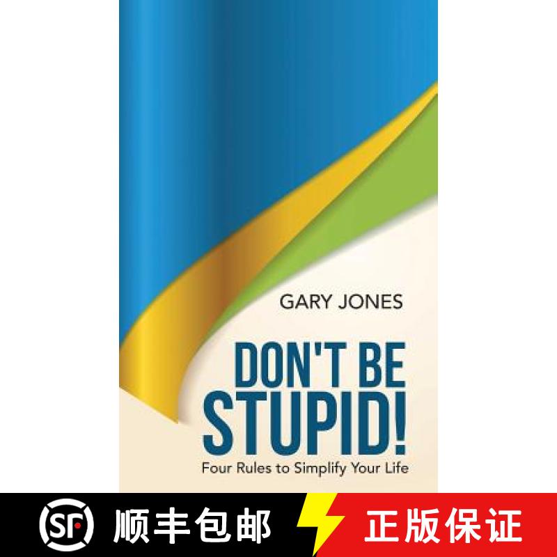 【2-3周达】Don't Be Stupid!: Four Rules to Simplify Your Life [9781512711455]
