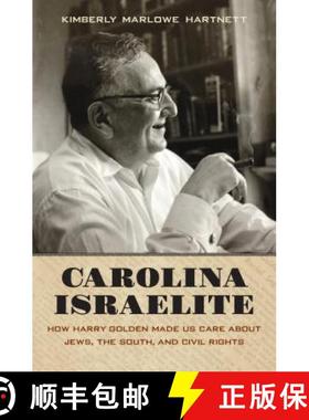 预订 Carolina Israelite: How Harry Golden Made Us Care about Jews, the South, and Civil Rights [9781469645643]