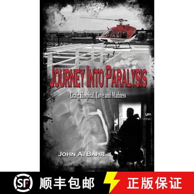 【3-4周达】Journey Into Paralysis: Craig Hospital, Love and Madness [9780990690603]