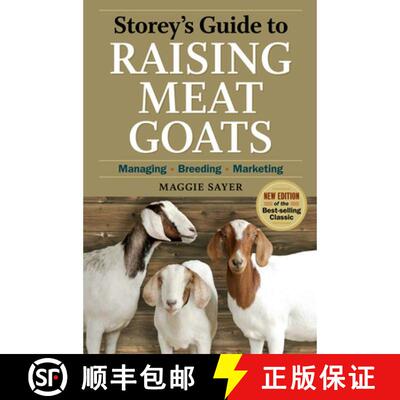 【3-4周达】Storey's Guide to Raising Meat Goats, 2nd Edition: Managing, Breeding, Marketing [9781603425827]