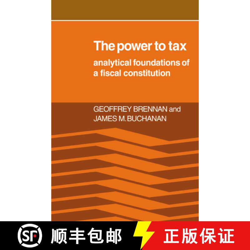 【3-4周达】The Power to Tax: Analytic Foundations of a Fiscal Constitution [9780521027922]