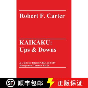 【3-4周达】Kaikaku: Ups & Downs: A Guide for Interim CROs and DIY Management Teams in SMEs. [9783347350458]