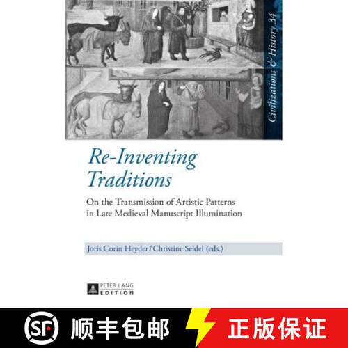 【3-4周达】精装 Re-Inventing Traditions : On the Transmission of Artistic Patterns in Late Medieval M... [9783631659076]