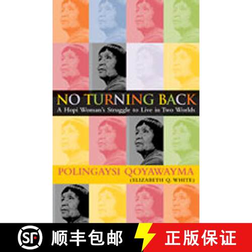 【3-4周达】No Turning Back – A Hopi Indian Woman`s Struggle to Live in Two Worlds [9780826304391]