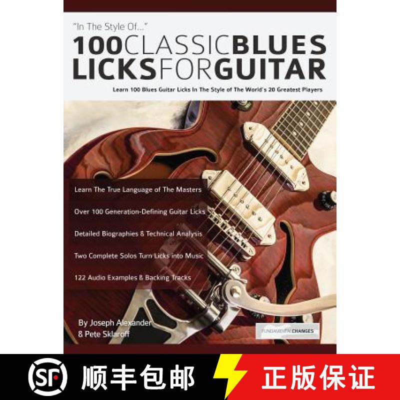 【3-4周达】100 classic blues licks for guitar: Learn 100 Blues Guitar Licks In The Style Of The World... [9781911267744]