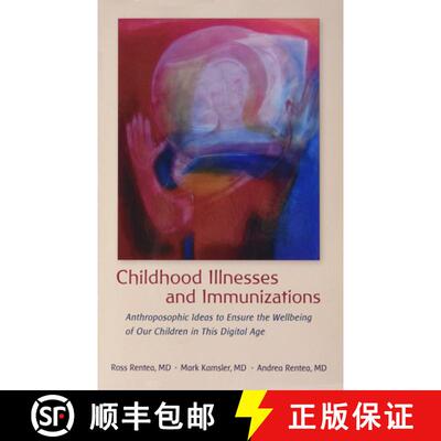【3-4周达】Childhood Illnesses and Immunizations: Anthroposophic Ideas to Ensure the Wellbeing of Our... [9781621482024]