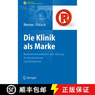 【3-4周达】精装 Die Klinik als Marke: Markenkommunikation und -führung für Krankenhäuser und Klini... [9783642045400]