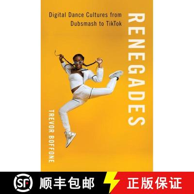 【3-4周达】Renegades: Digital Dance Cultures from Dubsmash to TikTok [9780197577684]
