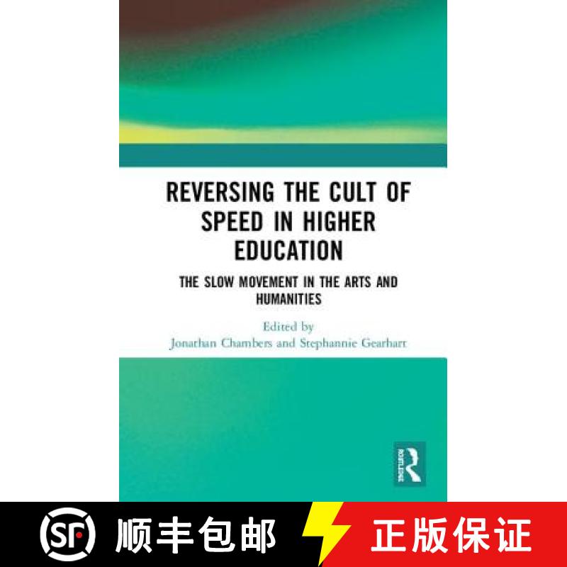 【3-4周达】Reversing the Cult of Speed in Higher Education: The Slow Movement in the Arts and Humanities [9781138080287]