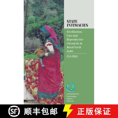 【3-4周达】精装 State Intimacies: Sterilization, Care and Reproductive Chronicity in Rural North India [9781805394648]