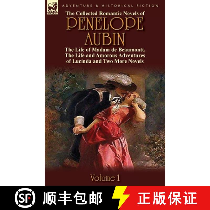 【2-3周达】The Collected Romantic Novels of Penelope Aubin-Volume 1: The Life of Madam de Beaumontt, ... [9780857069511]