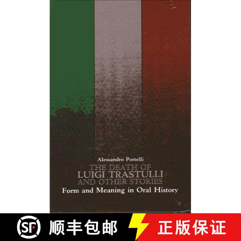 【3-4周达】The Death of Luigi Trastulli and Other Stories : Form and Meaning in Oral History [9780791404300]