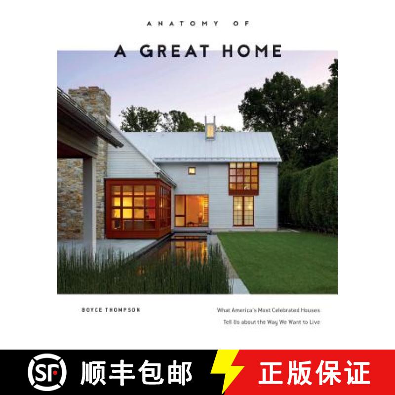 【3-4周达】Anatomy of a Great Home: What America's Most Celebrated Houses Tell Us about the Way We Li... [9780764354656]