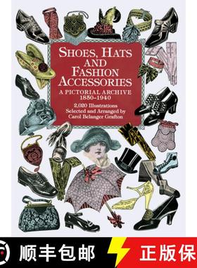 预订 Shoes, Hats and Fashion Accessories: A Pictorial Archive, 1850-1940 [9780486401034]
