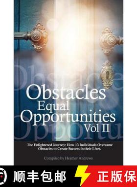 【3-4周达】Obstacles Equal Opportunities Volume II: The Enlightened Journey: How 13 Individuals Overc... [9781513649139]
