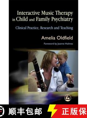 【3-4周达】Interactive Music Therapy in Child and Family Psychiatry: Clinical Practice, Research and ... [9781843104445]