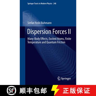 【3-4周达】Dispersion Forces II : Many-Body Effects, Excited Atoms, Finite Temperature and Quantum Fr... [9783642439704]
