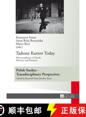 【3-4周达】Tadeusz Kantor Today : Metamorphoses of Death, Memory and Presence- Translated by Anda Mac... [9783631633601]
