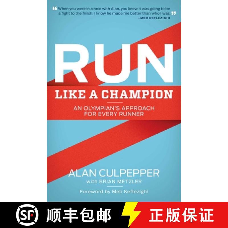 【3-4周达】Run Like a Champion: An Olympian's Approach for Every Runner [9781937715076]