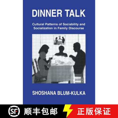 【3-4周达】Dinner Talk: Cultural Patterns of Sociability and Socialization in Family Discourse [9780805817768]