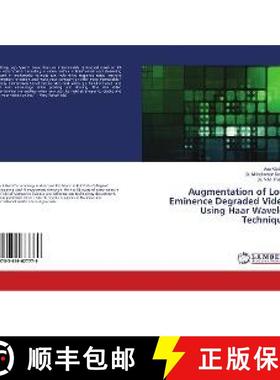 预订 Augmentation of Low Eminence Degraded Video Using Haar Wavelet Technique [9783659677779]