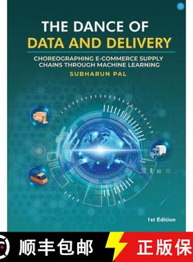 【3-4周达】The Dance of Data and Delivery: Choreographing E-commerce Supply Chains through Machine Le... [9789358199611]