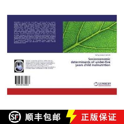 预订 Socioeconomic determinants of under-five years child malnutrition [9783330334533]