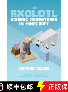预订 Axolotl Iceberg Adventures in Minecraft: Iceberg Adventures in Minecraft #2 [9780979713255]