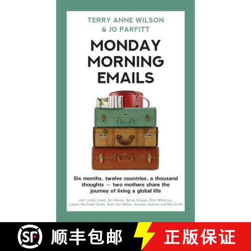 【3-4周达】Monday Morning Emails: Six months, twelve countries, a thousand thoughts - two mothers sha... [9781909193970]